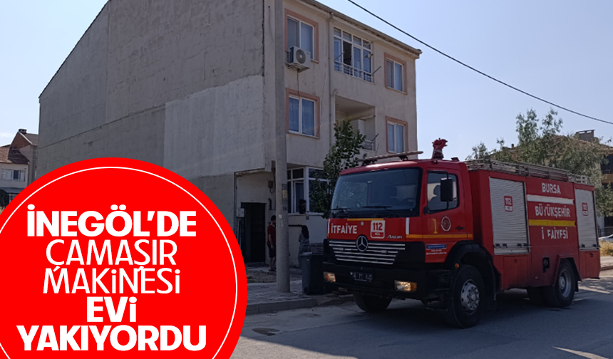 İnegöl'de çamaşır makinesi evi yakıyordu