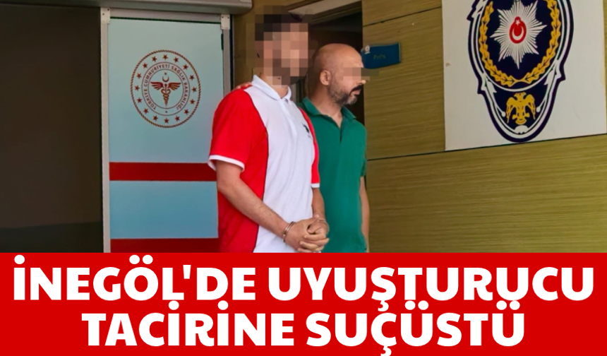 İnegöl'de uyuşturucu tacirine suçüstü