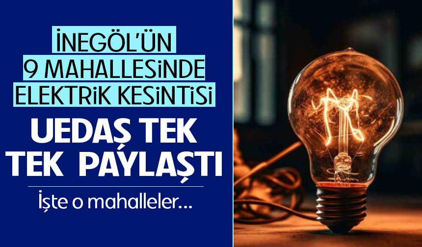 İnegöl'ün 9 mahallesinde elektrik kesintisi