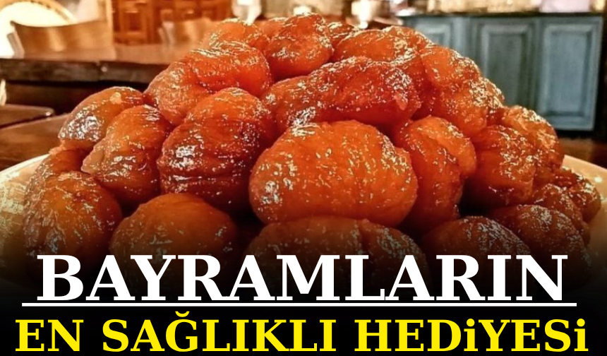 Bayramların en sağlıklı hediyesi