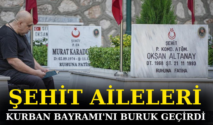 Şehit aileleri Kurban Bayramı'nı buruk geçirdi
