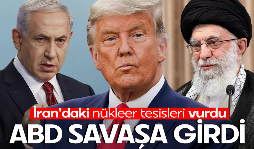 ABD, İran'daki nükleer tesisleri vurdu!