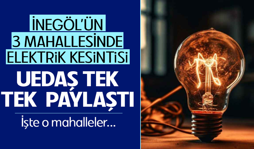 İnegöl'ün 3 mahallesinde elektrik kesintisi