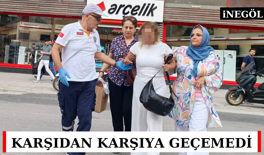 İnegöl'de karşıdan karşıya geçemedi
