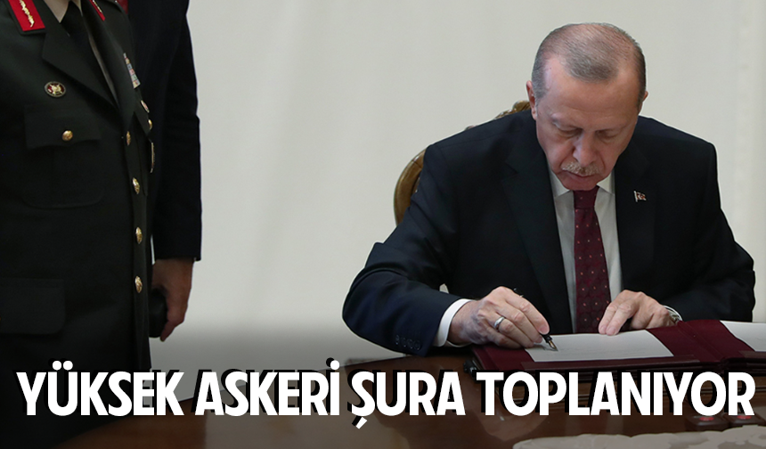 Yüksek Askeri Şûra yarın toplanıyor