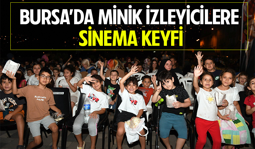 Bursa'da yaz akşamları sinema ile şenleniyor