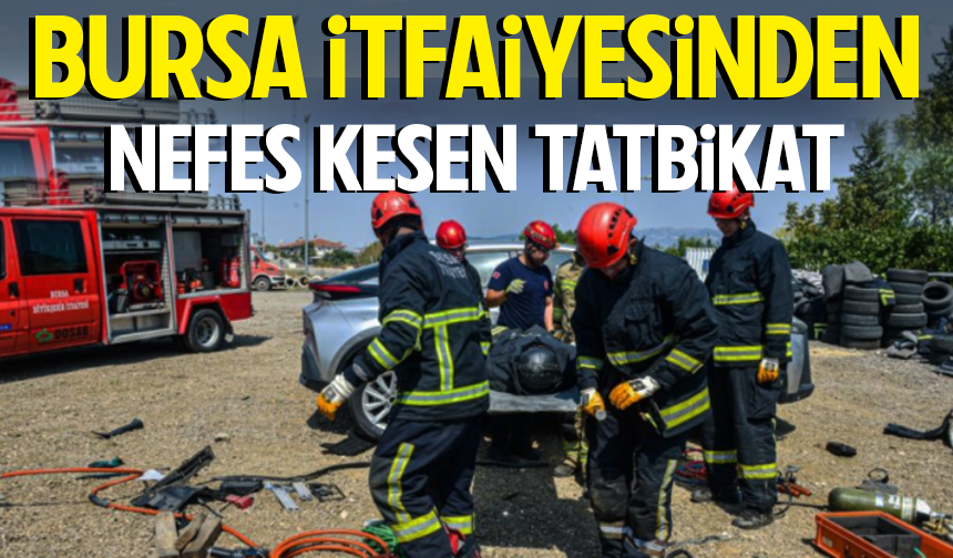 Bursa İtfaiyesinden Gerçeğini Aratmayan Tatbikat