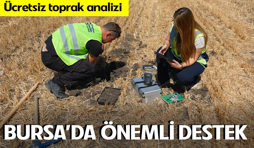 Bursa'nın 'Özel Tarım Ekibi' toprak analizi için yol çıktı