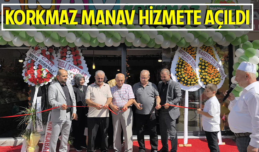 Korkmaz Manav hizmete açıldı