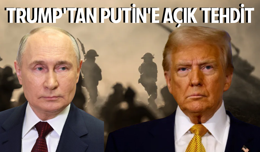 Trump'tan Putin'e Açık Tehdit!