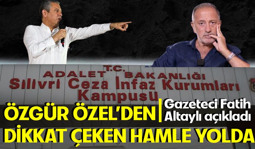 Fatih Altaylı açıkladı: "Özgür Özel bir sürpriz hazırlıyor"