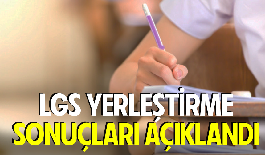 LGS yerleştirme sonuçları açıklandı!