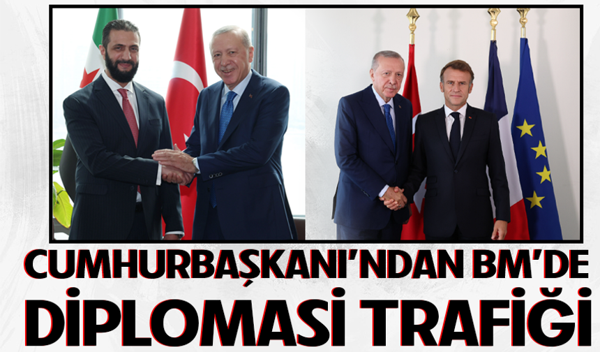 Erdoğan’dan BM Zirvesinde Yoğun Diplomasi! Şara ve Macron ile Temas