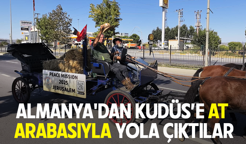 İnegöl'den geçtiler  Almanya'dan Kudüs’e at arabasıyla yola çıktılar