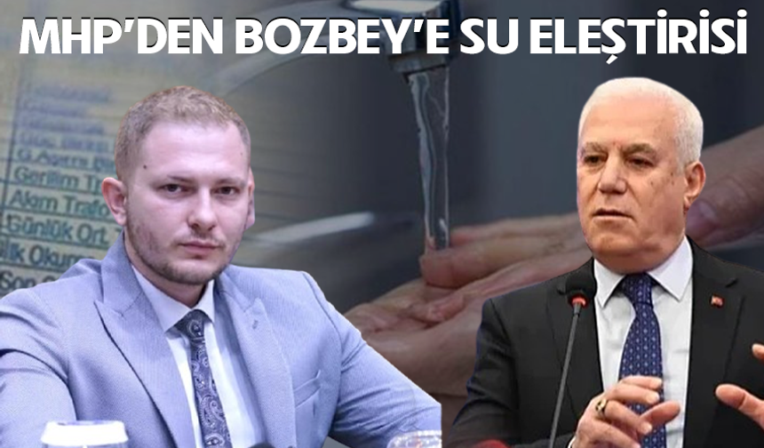 MHP'den Bozbey'e su eleştirisi