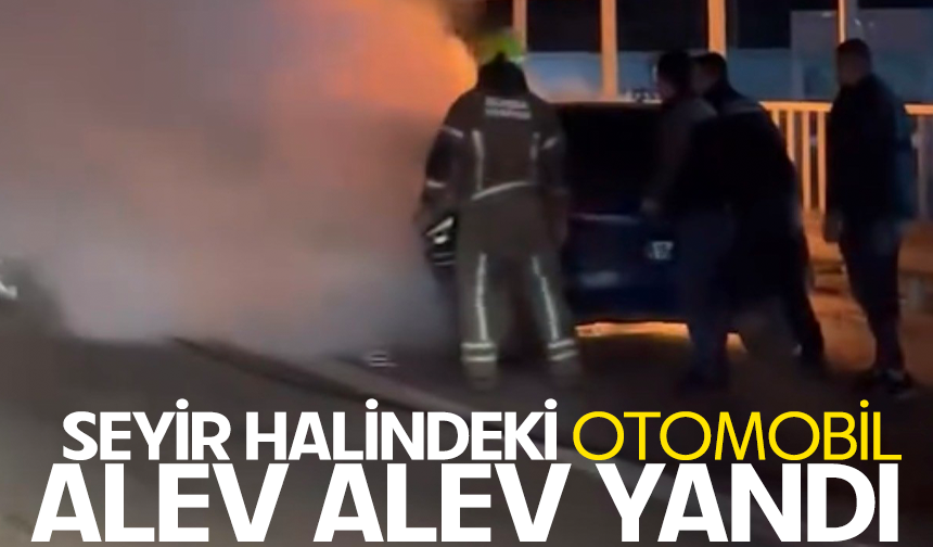 Bursa'da seyir halindeki otomobil alev alev yandı