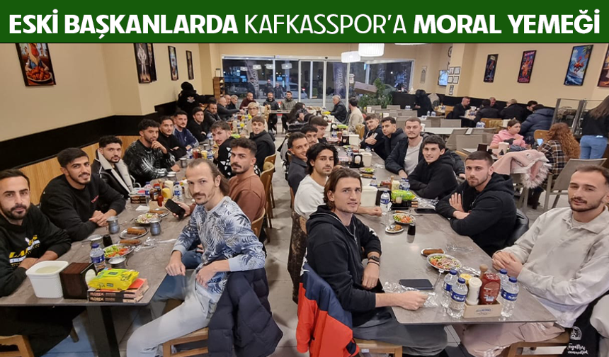 ESKİ BAŞKANLARDAN KAFKASSPOR'A MORAL YEMEĞİ