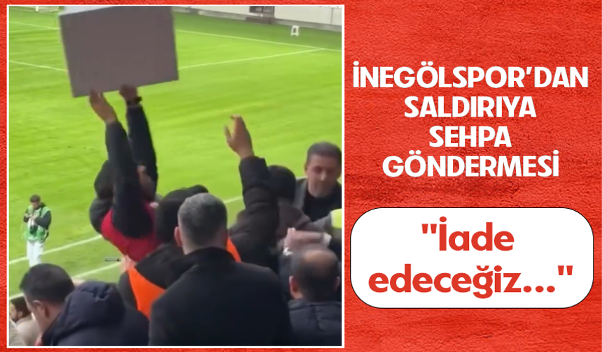 İnegölspor'dan saldırıya sehpa göndermesi "İade edeceğiz..."