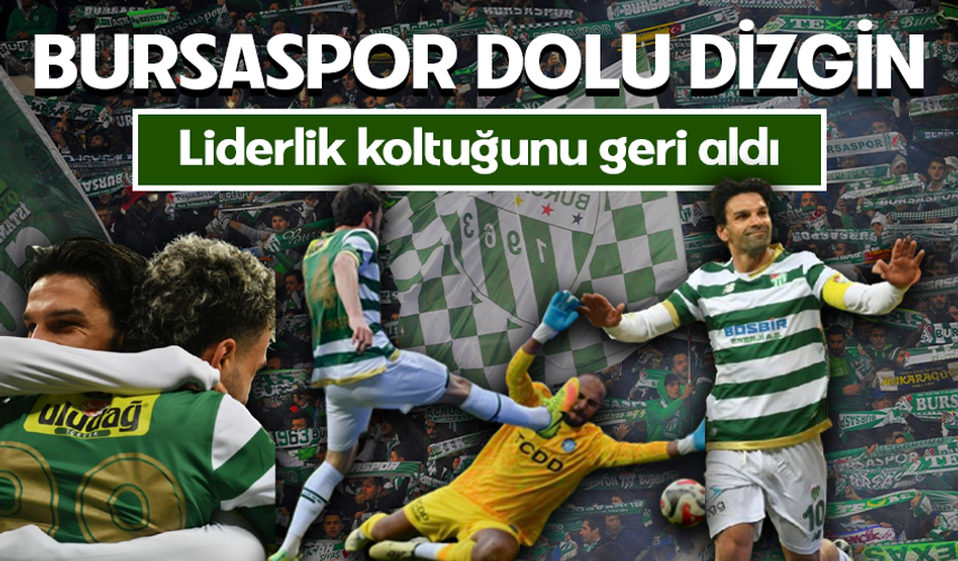 Bursaspor dolu dizgin! Liderlik koltuğunu geri aldı