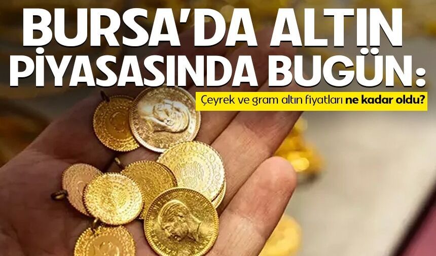 11 Aralık Bursa'da altın fiyatları ne durumda?
