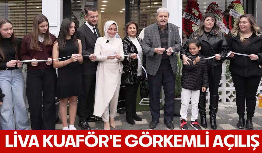 Liva Kuaför'e görkemli açılış