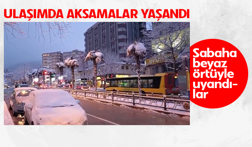 Bursa sabaha beyaz örtüyle uyandı..Ulaşımda aksamalar yaşandı