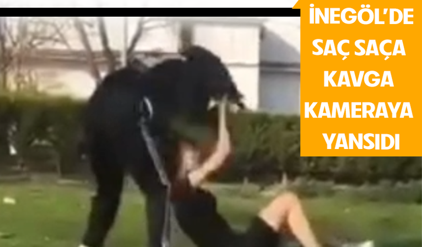 İnegöl’de saç saça kavga kameraya yansıdı
