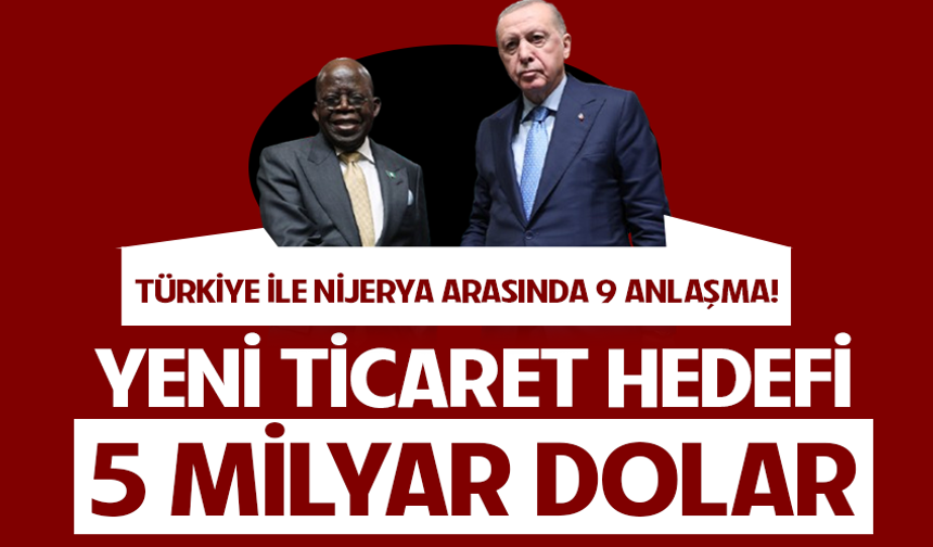 Türkiye ile Nijerya arasında 9 anlaşma imzalandı