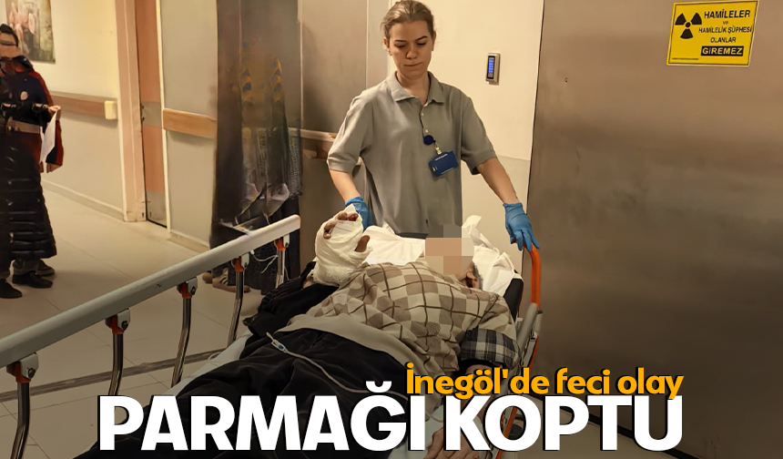 İnegöl'de feci olay: Parmağı koptu