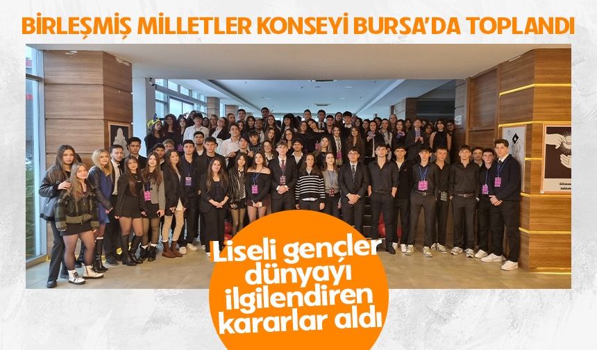 Bursa’da Liseli Gençler BM Konseyini Canlandırdı