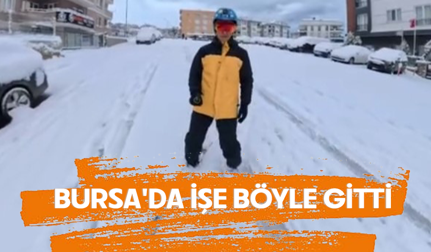 Bursa'da işe kayakla gitti