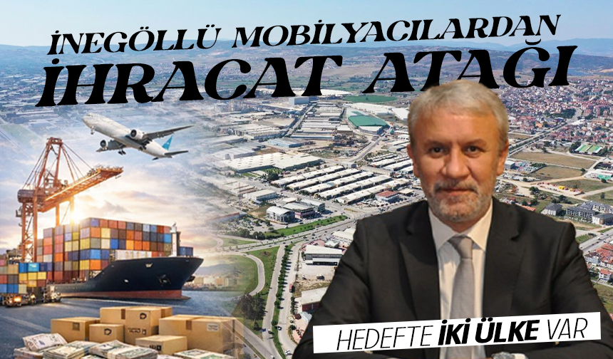 İnegöllü mobilyacılardan ihracat atağı
