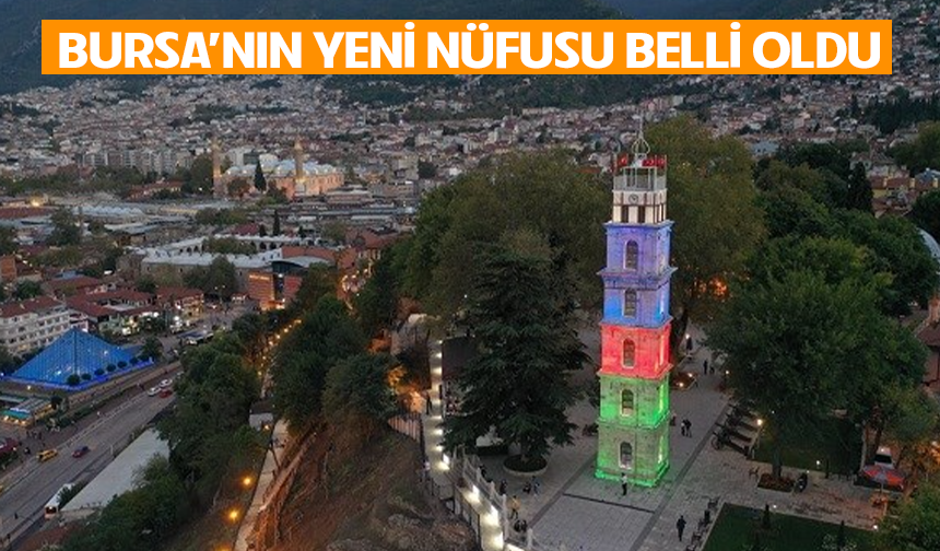 Bursa'nın yeni nüfusu belli oldu
