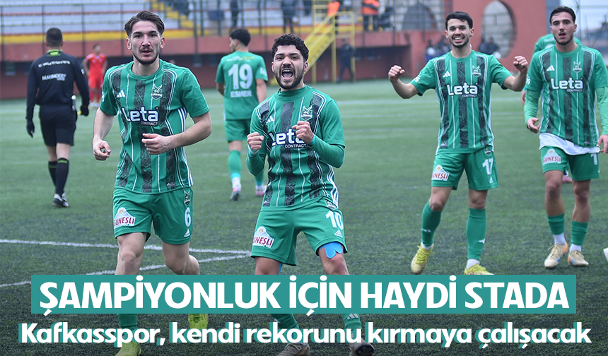 Şampiyonluk için haydi stada! Kafkasspor kendi rekorunu kırmaya çalışacak