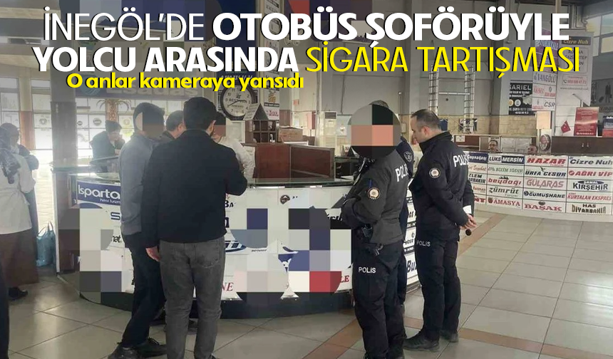 İnegöl'de otobüs şoförüyle yolcu arasında sigara tartışması! O anlar kameraya yansıdı