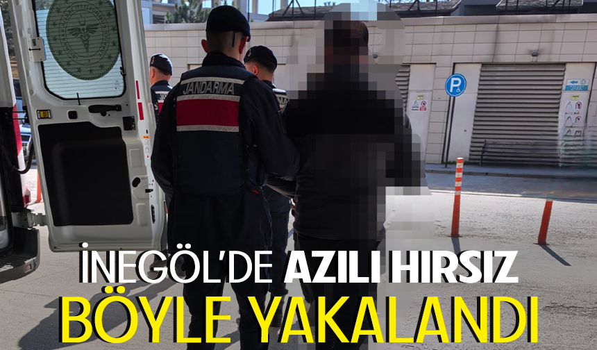 Bursa İnegöl'de azılı hırsız böyle yakalandı