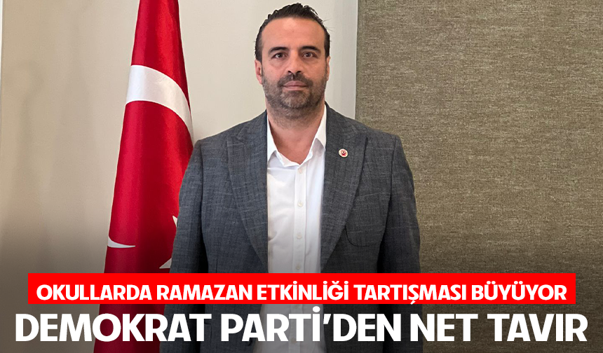 Okullarda Ramazan etkinliği tartışması büyüyor! Demokrat Parti'den net tavır