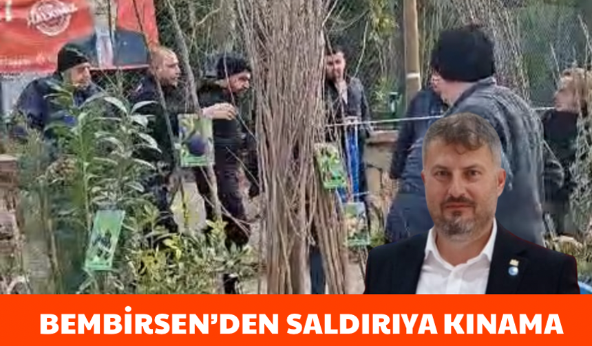Bembirsen'den saldırıya kınama