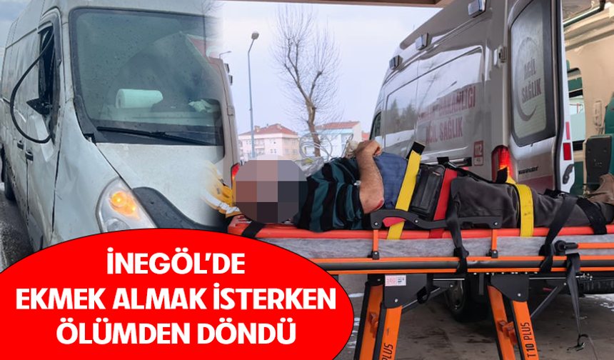 Bursa İnegöl'de ekmek almak isterken ölümden döndü
