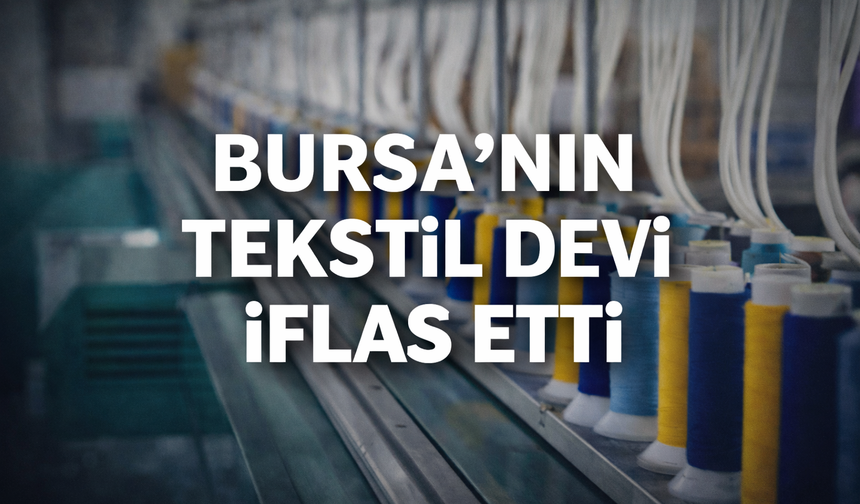 Bursa'nın ünlü tekstil devi Çemen İplik Konfeksiyon iflas etti!