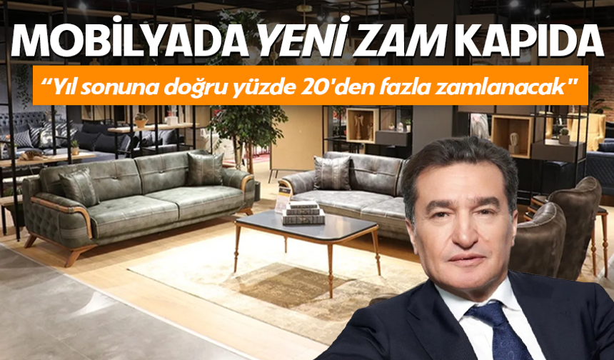 Mobilyada yeni zam kapıda! Güleç; “Yıl sonuna doğru yüzde 20'den fazla zamlanacak"