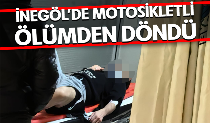 Bursa İnegöl'de motosikletli ölümden döndü