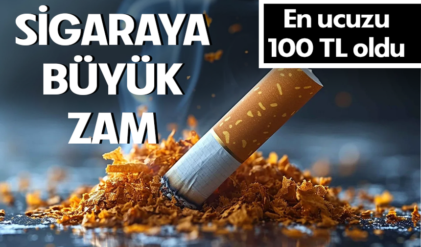 Sigaraya büyük zam: En ucuzu 100, en pahalısı 115 TL oldu