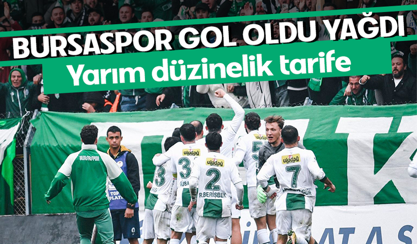 Bursaspor gol oldu yağdı! Yarım düzinelik tarife