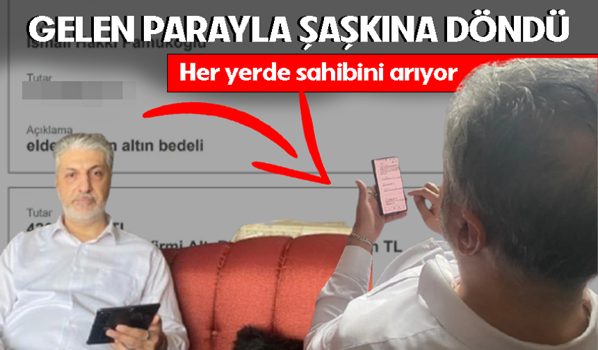 Hesabına bilmediği bir yerden 426 bin lira geldi! Şaşkına döndü