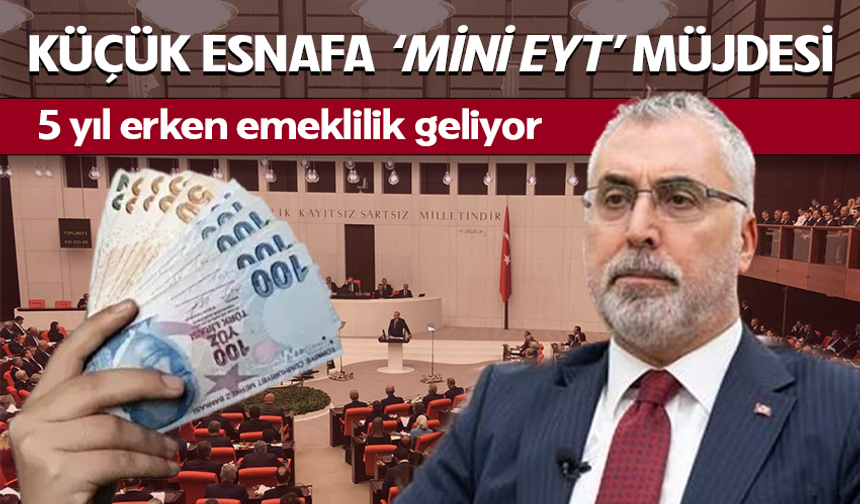 Küçük esnafa “mini EYT” müjdesi: 5 yıl erken emeklilik geliyor