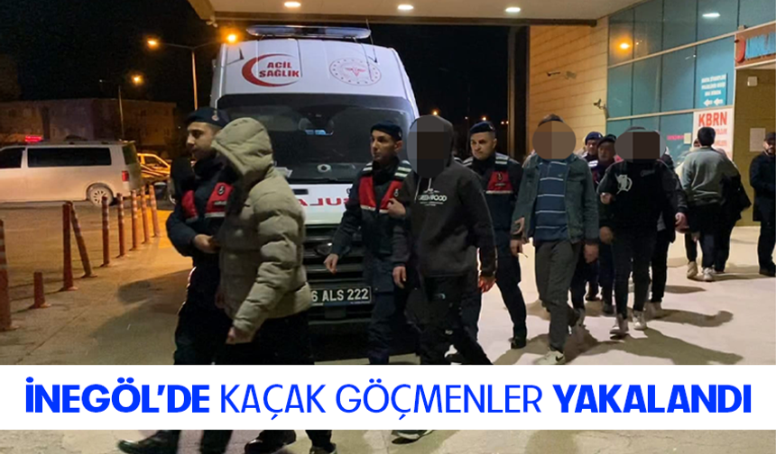 Bursa İnegöl’de kaçak göçmenler yakalandı