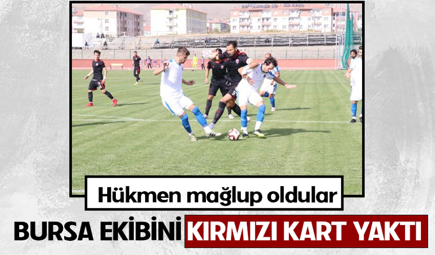 Bursa ekibini kırmızı kart yaktı! Hükmen mağlup oldular