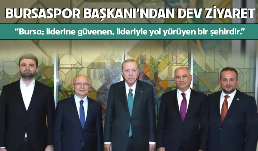 Başkan Enes Çelik’ten Cumhurbaşkanı ziyareti