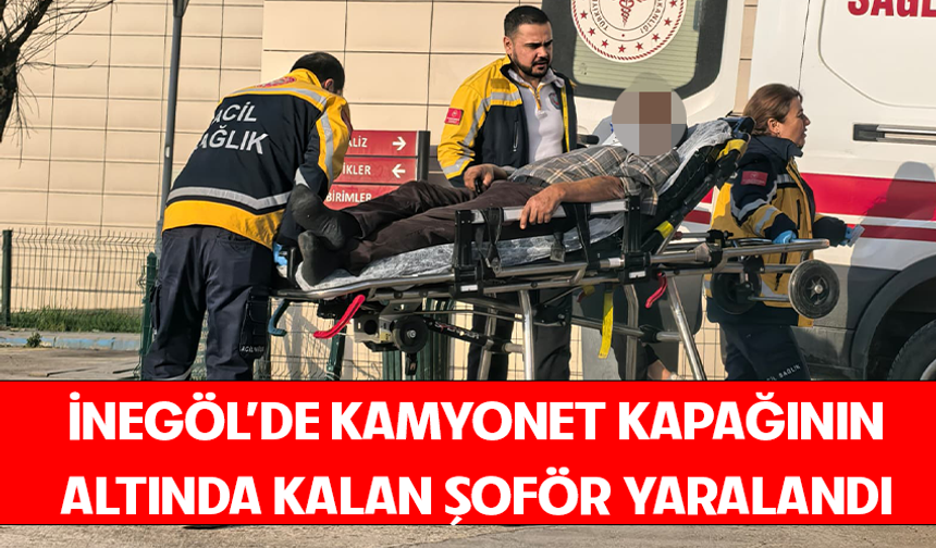 Bursa İnegöl’de kamyonet kapağının altında kalan şoför yaralandı